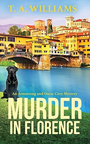 Murder in Florence: An addictive cozy murder mystery from T. A. Williams