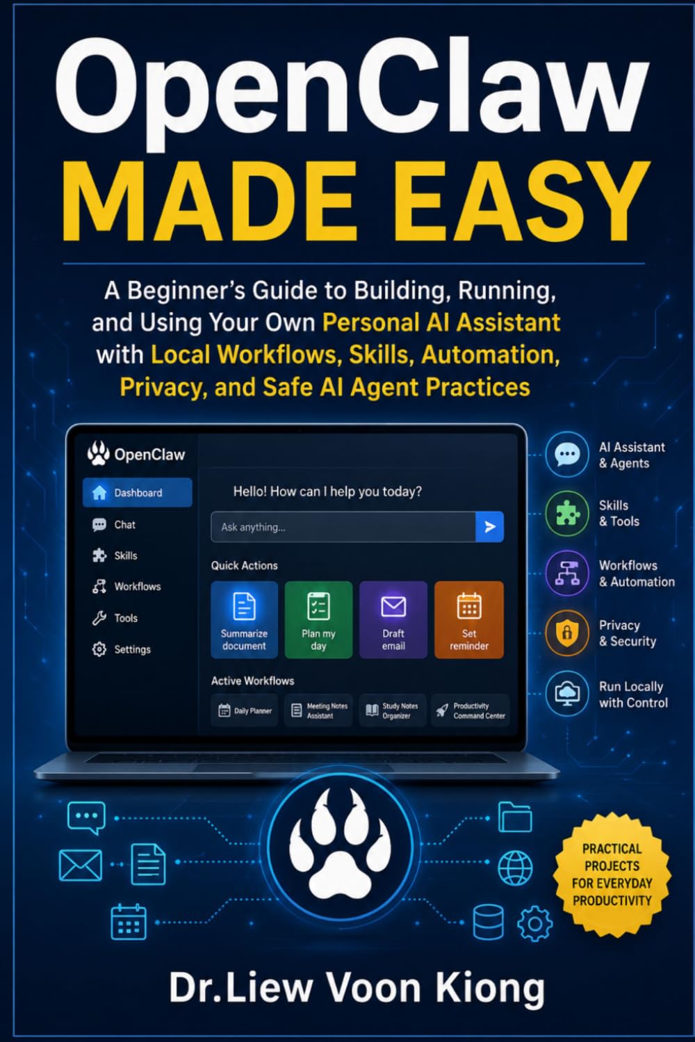 OpenClaw Made Easy: Build, Run, and Use Your Own Personal AI Assistant Safely