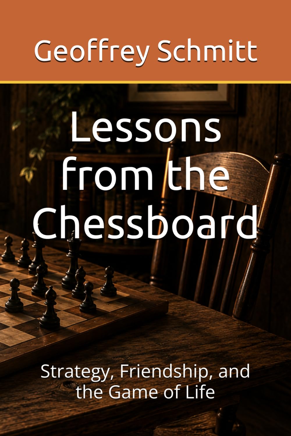 Lessons from the Chessboard: Strategy, Friendship, and the Game of Life