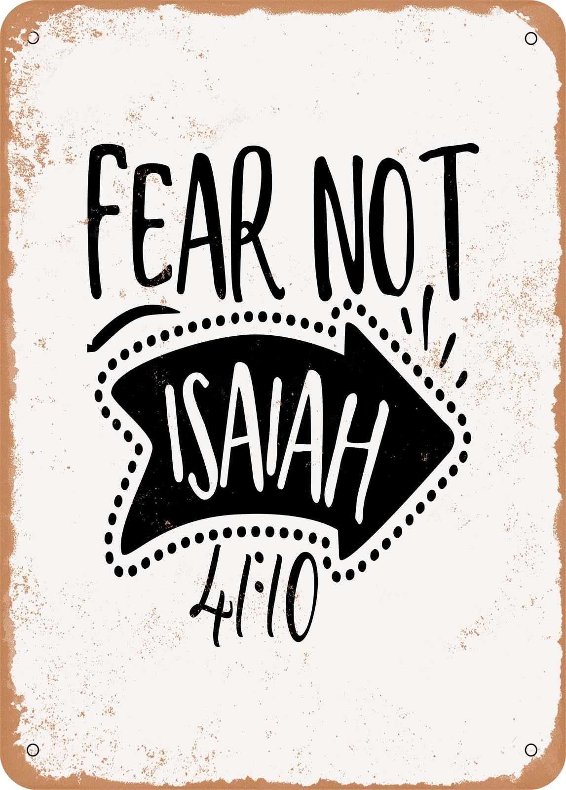Miaomansenstore Metal Sign - Fear Not Isaiah 10-4 - Vintage Rusty Look Home Decor