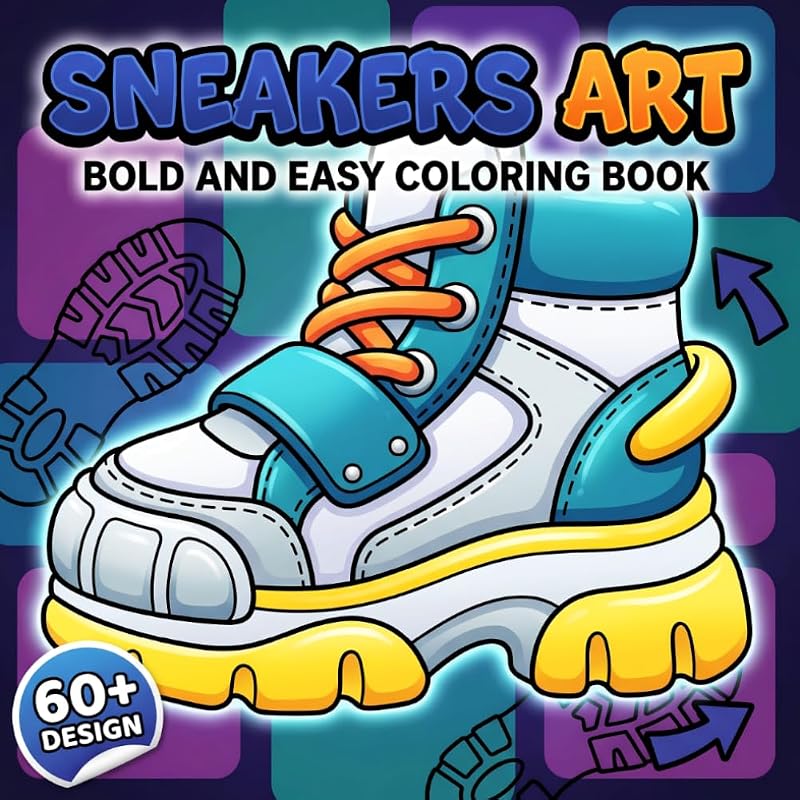 Sneakers Art Coloring Book: Stylish Shoe-Themed Pages For Adults And Teens Seeking Imaginative Relaxation, Fashion Inspiration, And Screen-Free Enjoyment