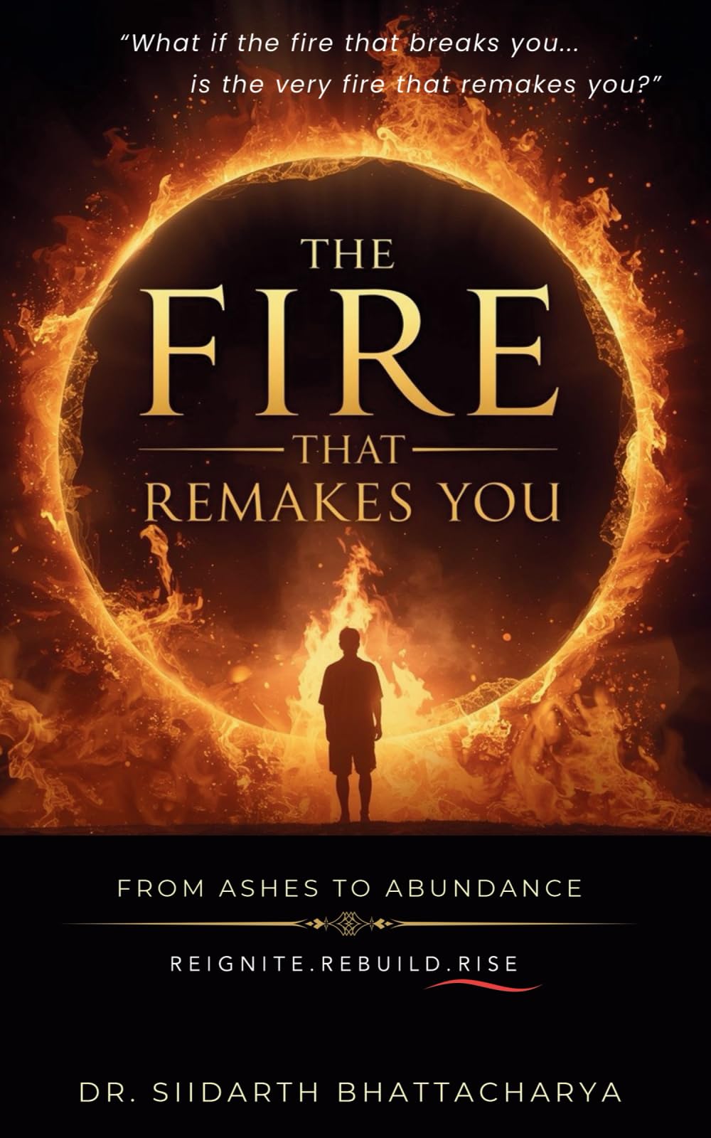 The Fire That Remakes You