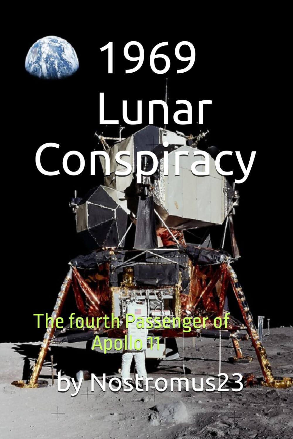 1969 Lunar Conspiracy: The fourth Passenger of Apollo 11