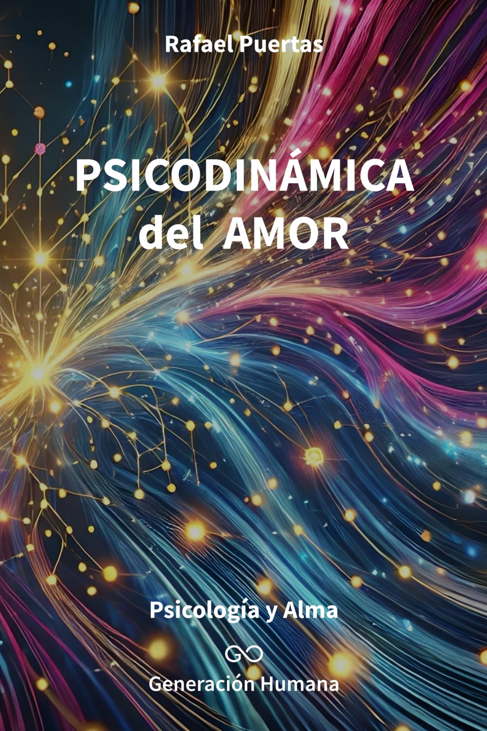 PSICODINÁMICA DEL AMOR: Psicología y Alma