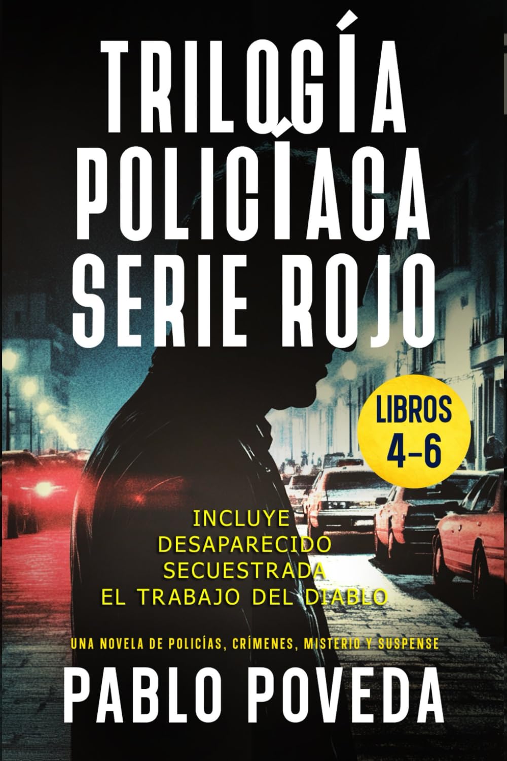 Trilogía Policíaca (Desaparecido, Secuestrada, El trabajo del diablo): Una novela de policías, crímenes, misterio y suspense (Inspector Rojo Novela negra policíaca crimen y misterio)
