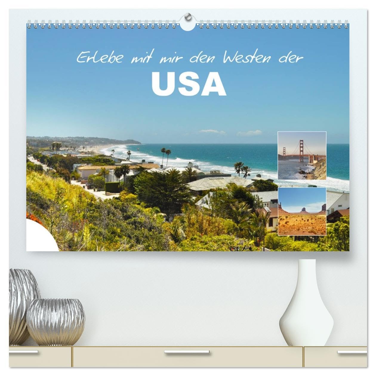 Erlebe mit mir den Westen der USA (hochwertiger Premium Wandkalender 2026 DIN A2 quer), Kunstdruck in Hochglanz: Meistens wird der Begriff Westküste ... liegenden Gebiete verwendet. (CALVENDO Orte)