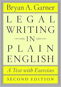 Legal Writing in Plain English, Second Edition A Text with Exercises Chicago Guides to Writing, Editing, and Publishing