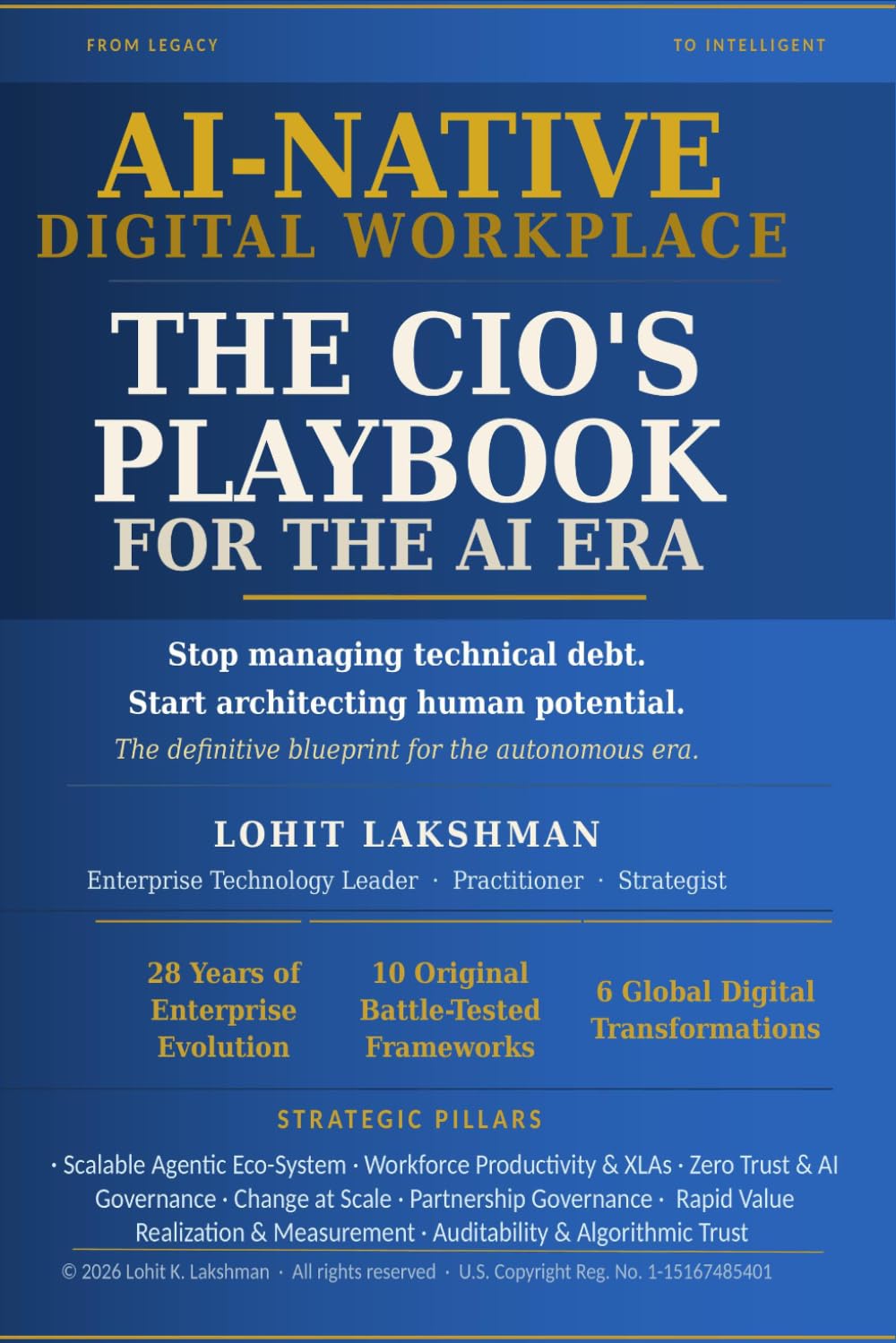 AI-NATIVE DIGITAL WORKPLACE: THE CIO’S PLAYBOOK FOR THE AI ERA: The definitive blueprint for the autonomous era