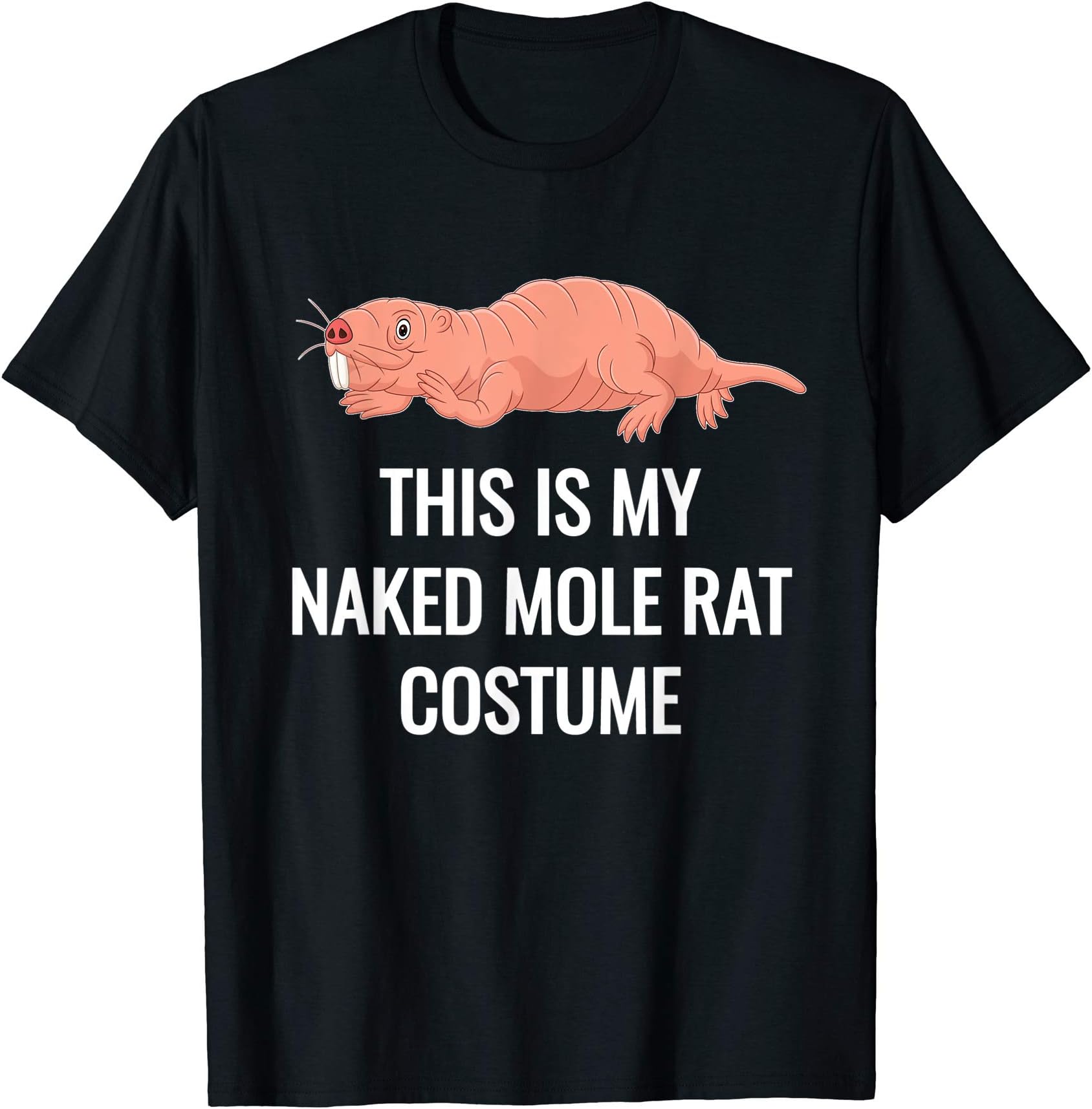 Nadia's Naked Mole Rat Themed GiftsThis is My "Naked Mole Rat" Costume T-ShirtOEKO-TEX STANDARD 100