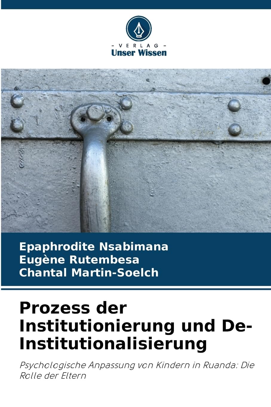 Prozess der Institutionierung und De-Institutionalisierung: Psychologische Anpassung von Kindern in Ruanda: Die Rolle der Eltern