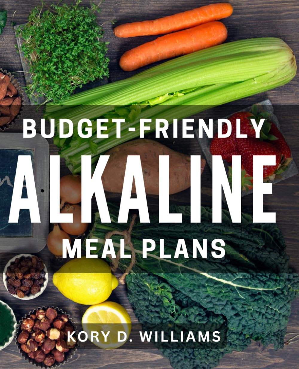 Budget-Friendly Alkaline Meal Plans: Affordable Alkaline Recipes for Easy Meal Prep and Health Benefits