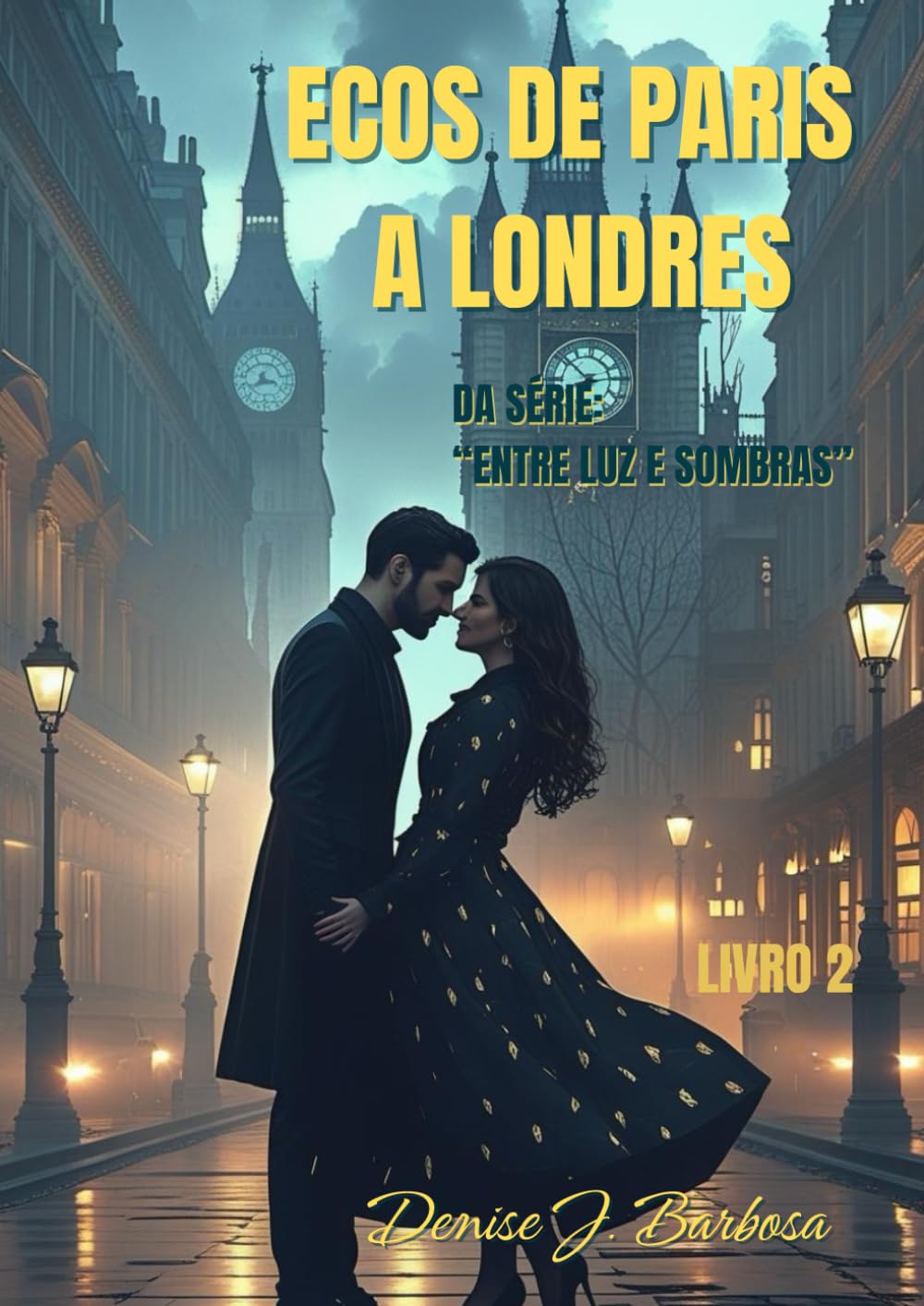 Ecos de Paris a Londres: Da Série: Entre Luz e Sombras (Entre Luz de Sombras)
