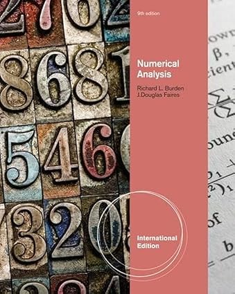 Numerical Analysis. Richard L. Burden, J. Douglas Faires