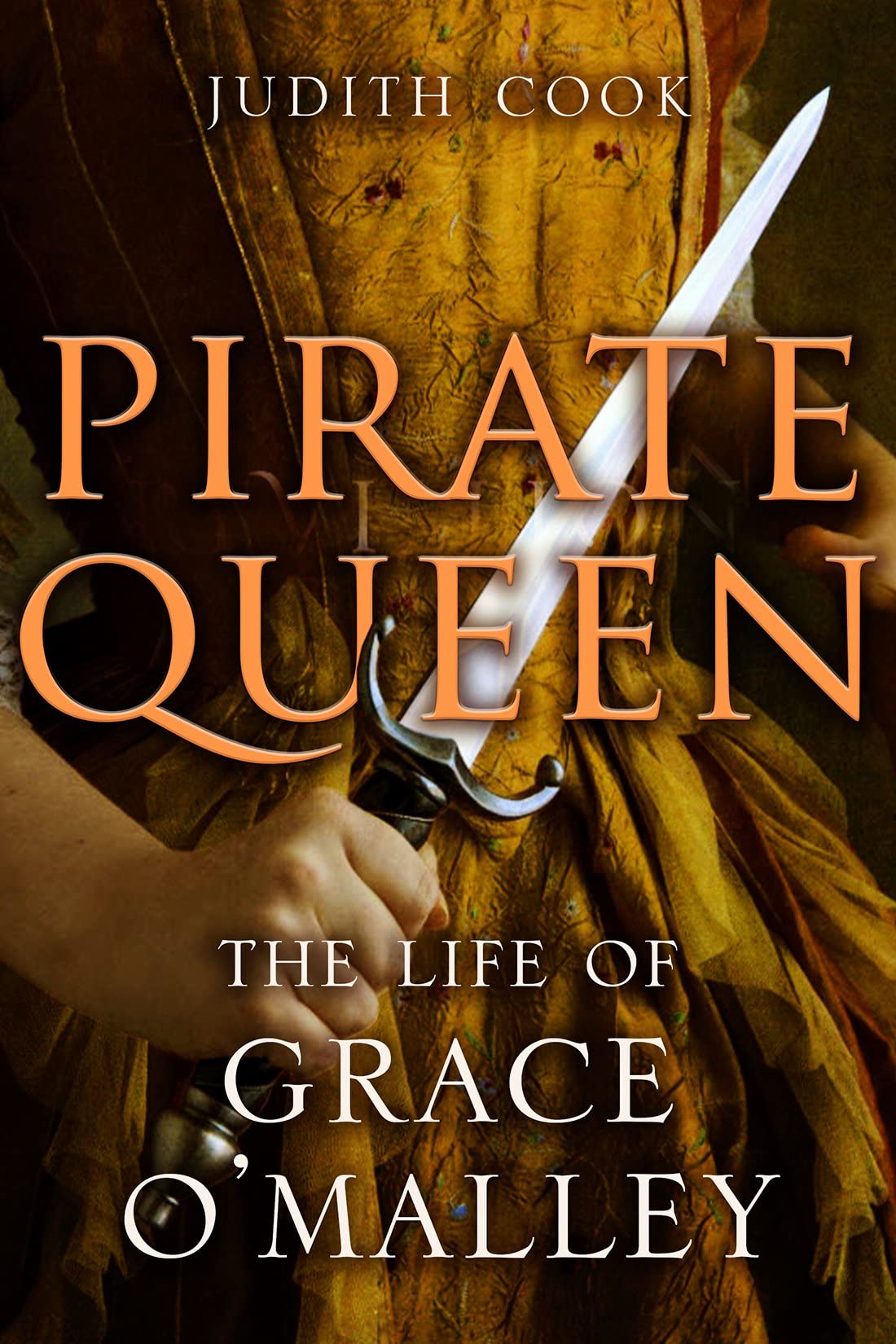 Pirate Queen: The Life of Grace O'Malley: Amazon.co.uk: Judith Cook ...