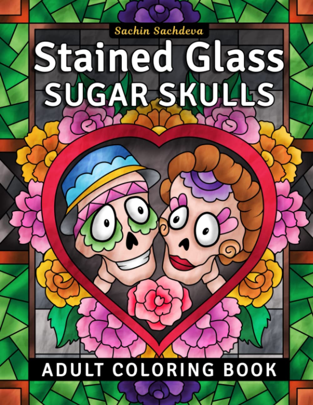 Stained Glass Sugar Skulls: Adult Coloring Book for Stress Relief and Relaxation (Stained Glass Coloring Book for Adults)