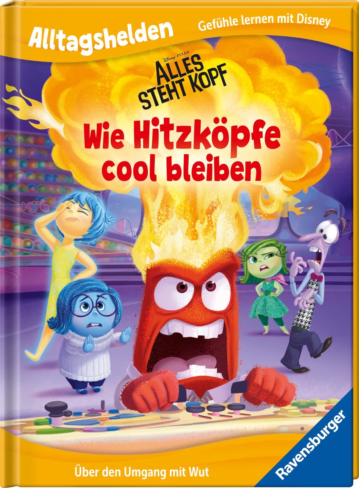Alltagshelden - Gefühle lernen mit Disney: Disney / Pixar Alles steht Kopf - Wie Hitzköpfe cool bleiben. Über den Umgang mit Wut.