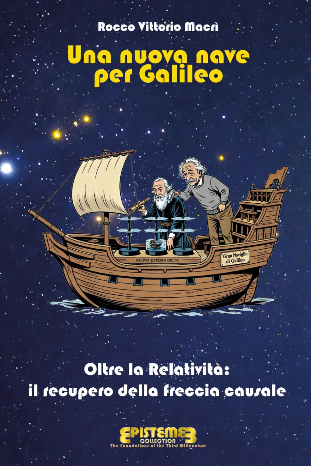 Una nuova nave per Galileo: Oltre la Relatività: il recupero della freccia causale