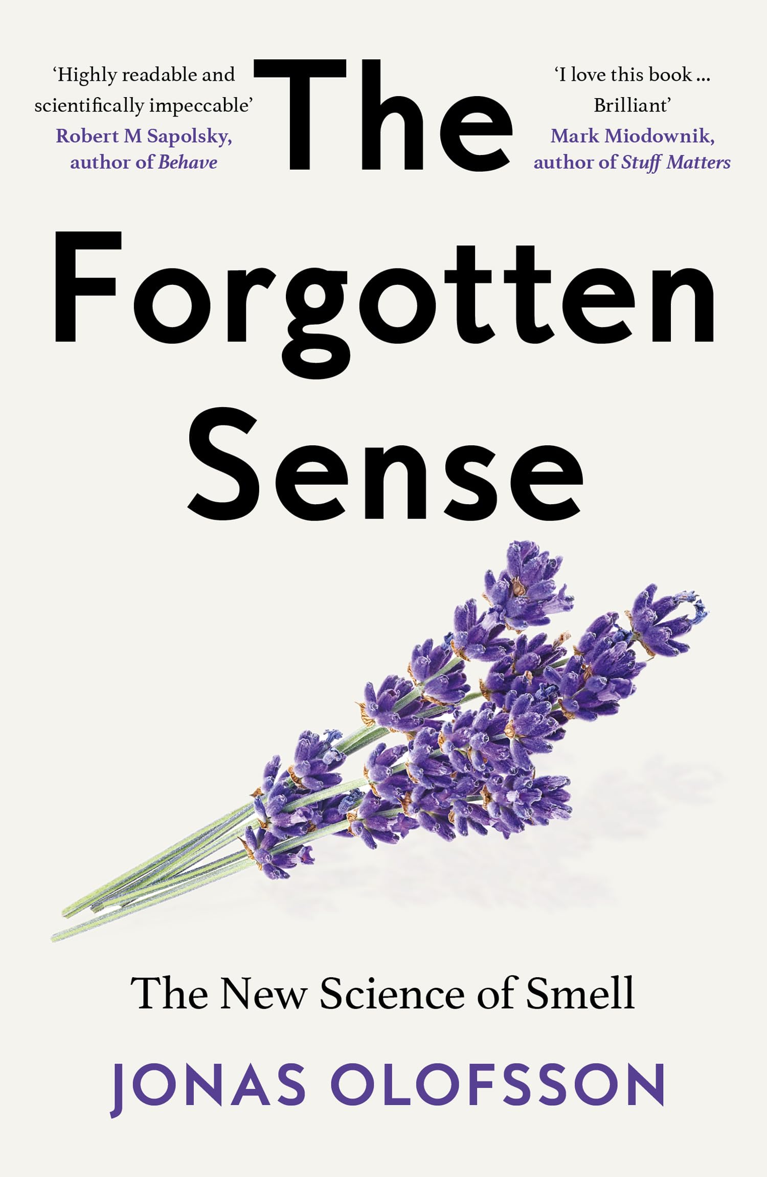 The Forgotten Sense: The New Science of Smell – Perfect for readers of Bill Bryson’s The Body