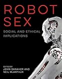 Robot Sex: Social and Ethical Implications