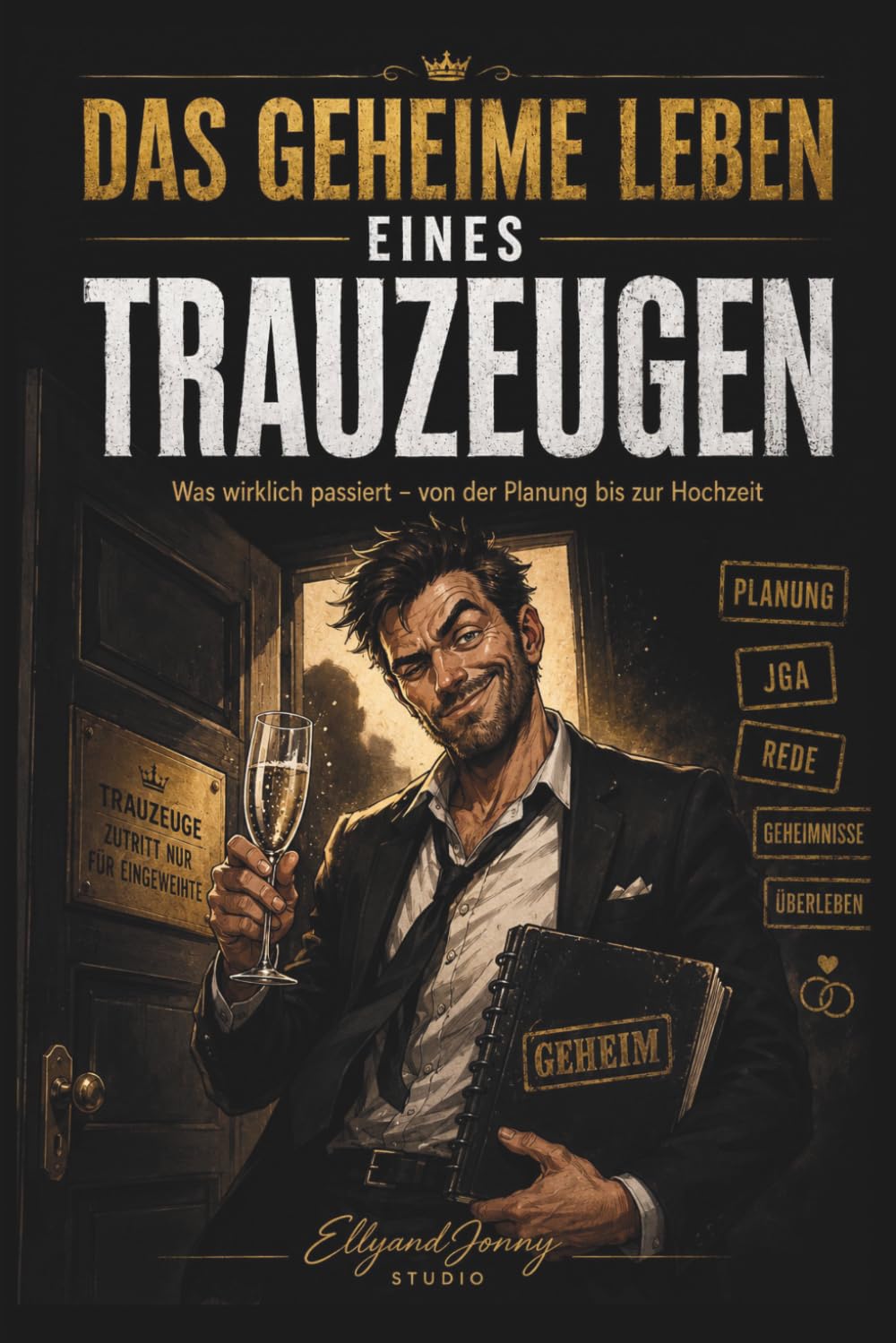 Trauzeuge Survival Guide: Der ultimative Trauzeugen-Ratgeber mit Checklisten, JGA-Planung, Rede-Hilfe und Tipps für eine perfekte Hochzeit