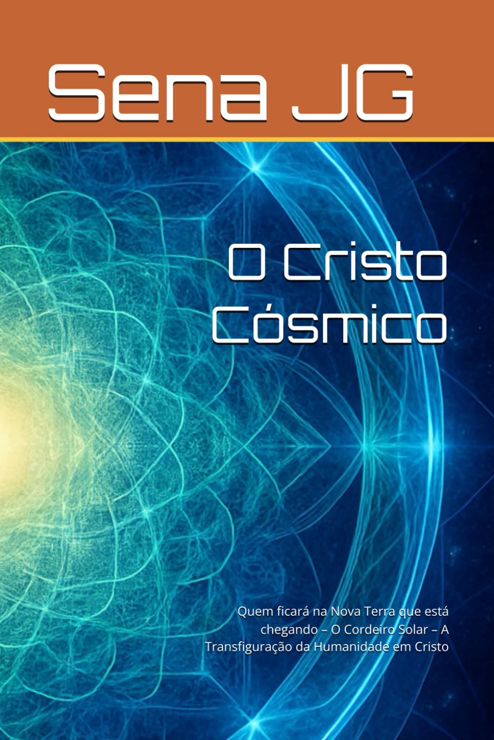 O Cristo Cósmico: Quem ficará na Nova Terra que está chegando – O Cordeiro Solar – A Transfiguração da Humanidade em Cristo (Série Tesouros para uma Vida)