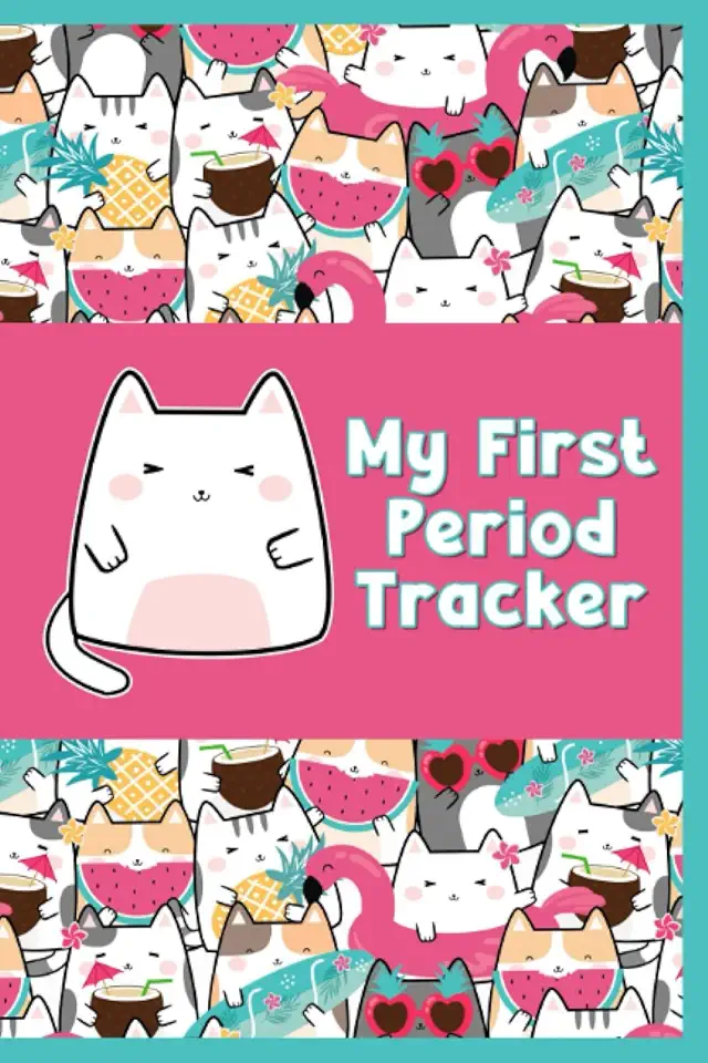 My First Period Tracker: for Girls &amp; Teens - Colorful Kawaii Cats Design - Period Tracking Journal for First Period Starter Kit - Track Periods, PMS ... Cycle Length - 6 x 9 Inches Paperback