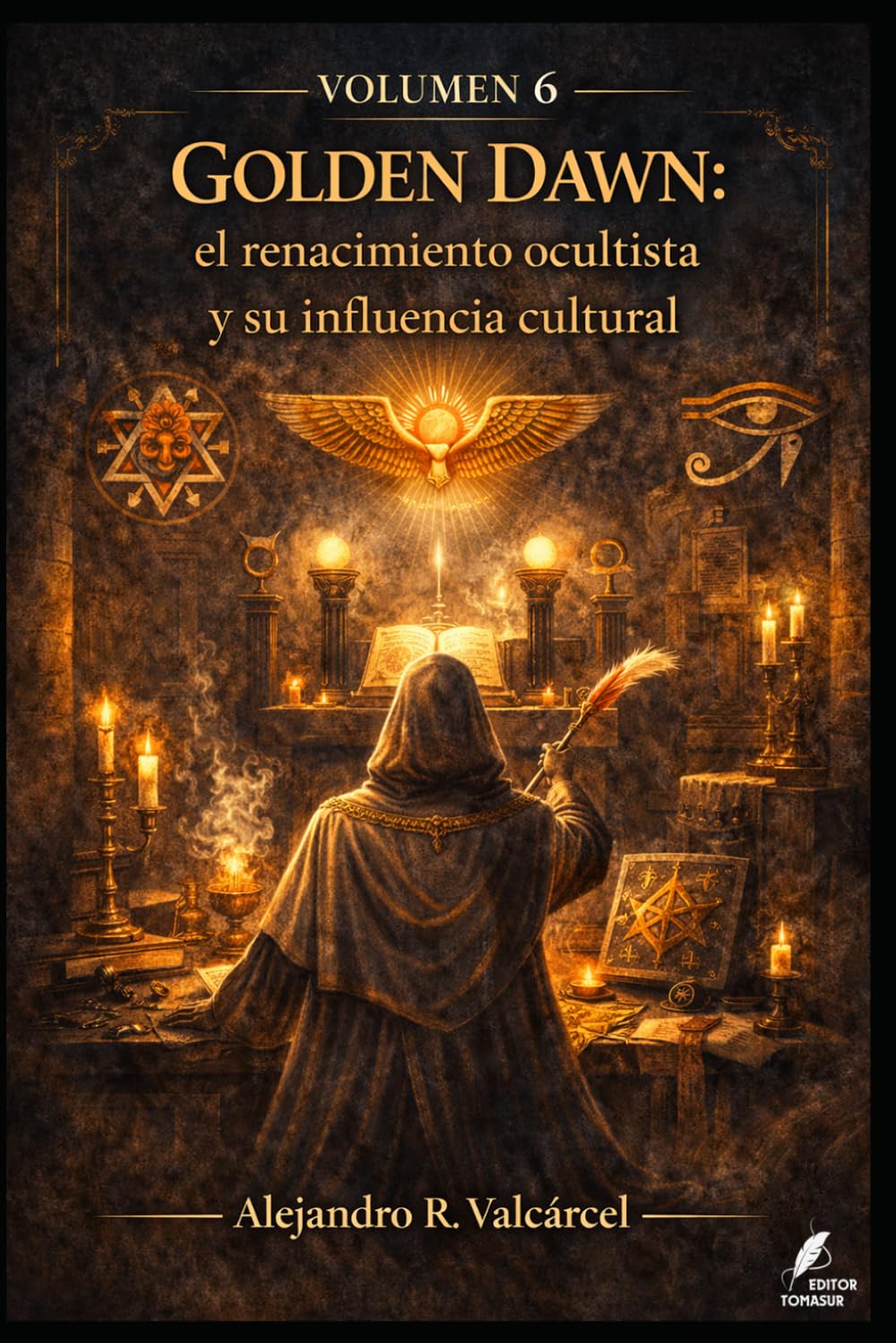 Volumen 6 — Golden Dawn: el renacimiento ocultista y su influencia cultural (Biblioteca Historia del Poder)