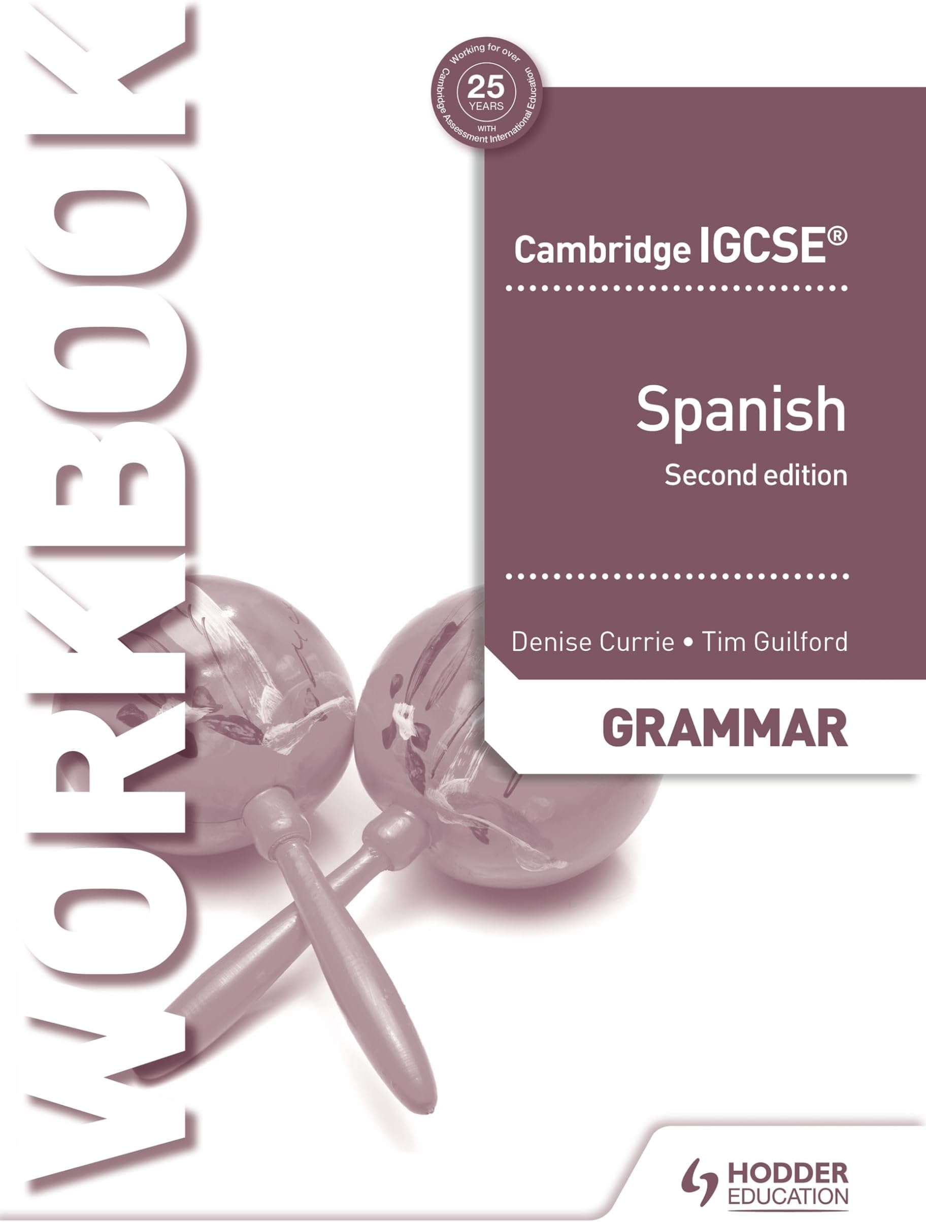 Cambridge IGCSE™ Spanish Grammar Workbook Second Edition