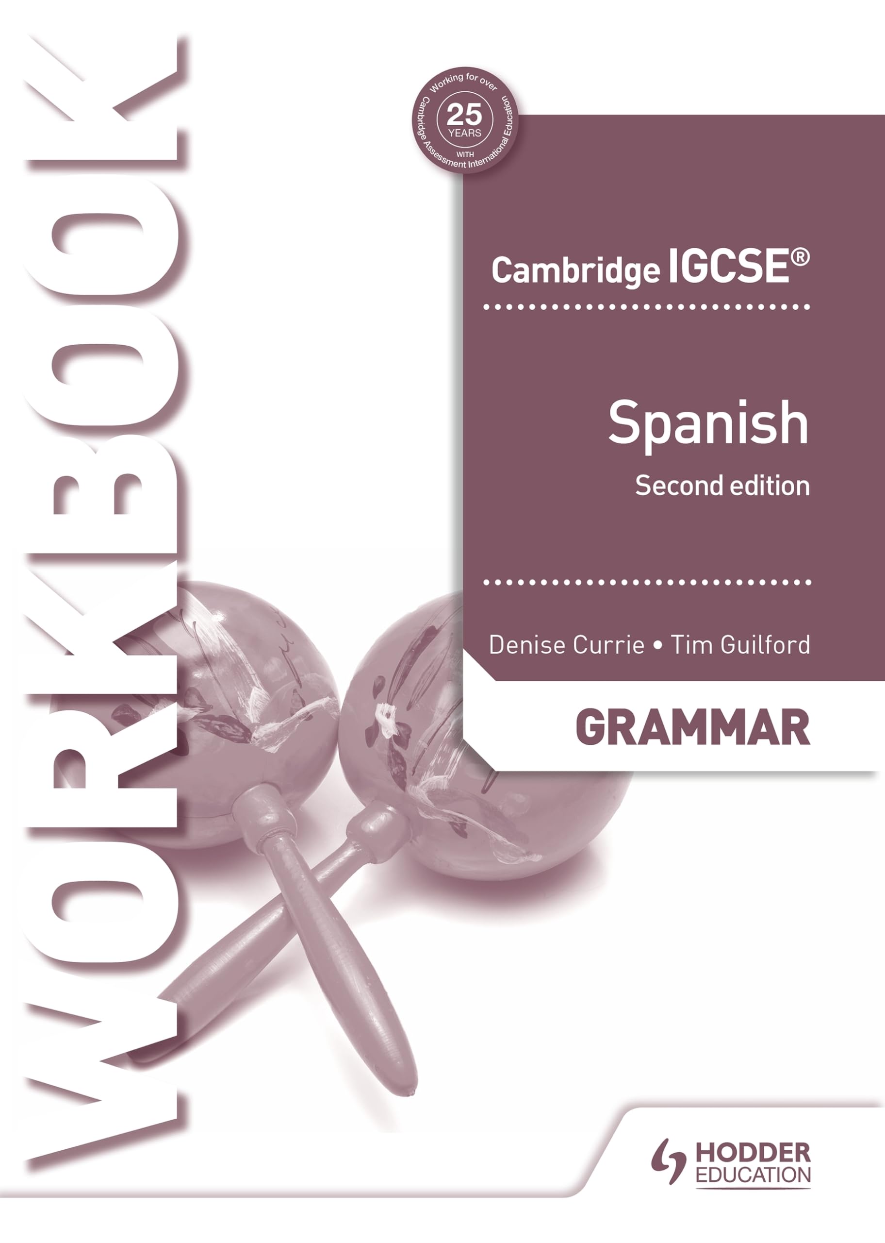 Cambridge IGCSE™ Spanish Grammar Workbook Second Edition: Hodder Education Group (Cambridge Assessment Internatioinal Education)