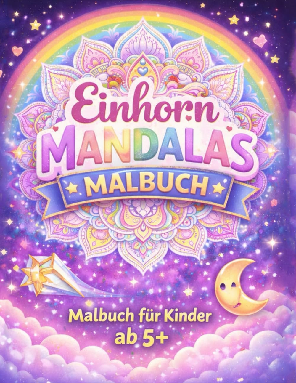 Einhorn Mandalas Malbuch für Kinder an 5+: Ein kreatives Malbuch mit Einhörnern & Mandalas für Kinder
