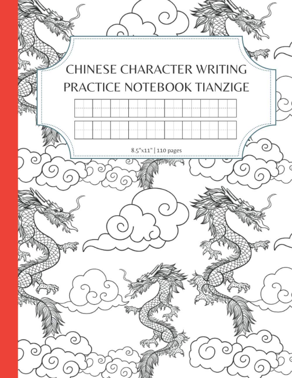 CHINESE CHARACTER WRITING PRACTICE NOTEBOOK TIANZIGE: Chinese writing practice book tian zi ge - an exercise book for Chinese learning - 8.5"x11" perfect size for beginning Chinese learners