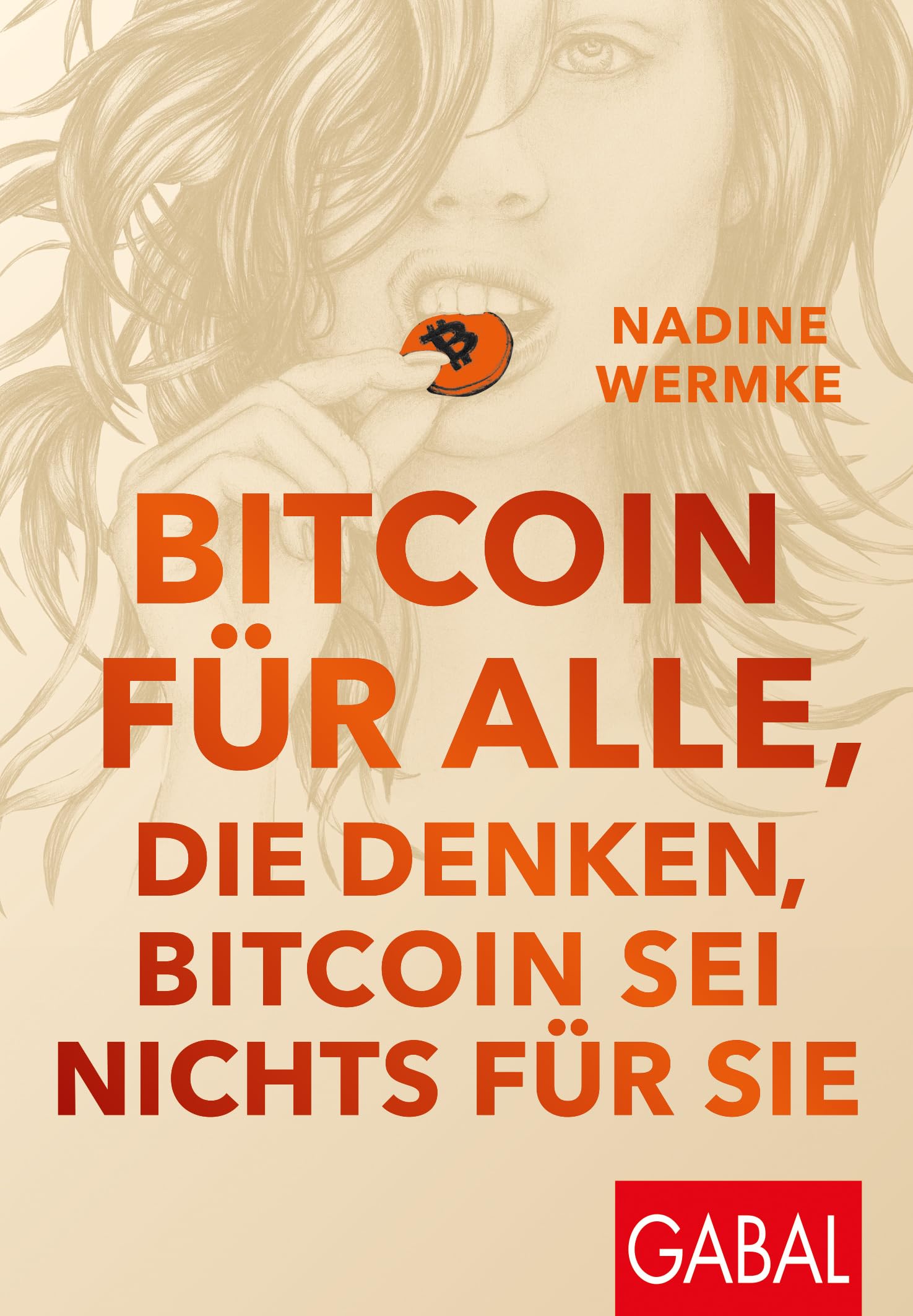 Bitcoin für alle, die denken, Bitcoin sei nichts für sie (Dein Erfolg) :  Wermke, Nadine, Friedrich, Marc: Amazon.de: Bücher