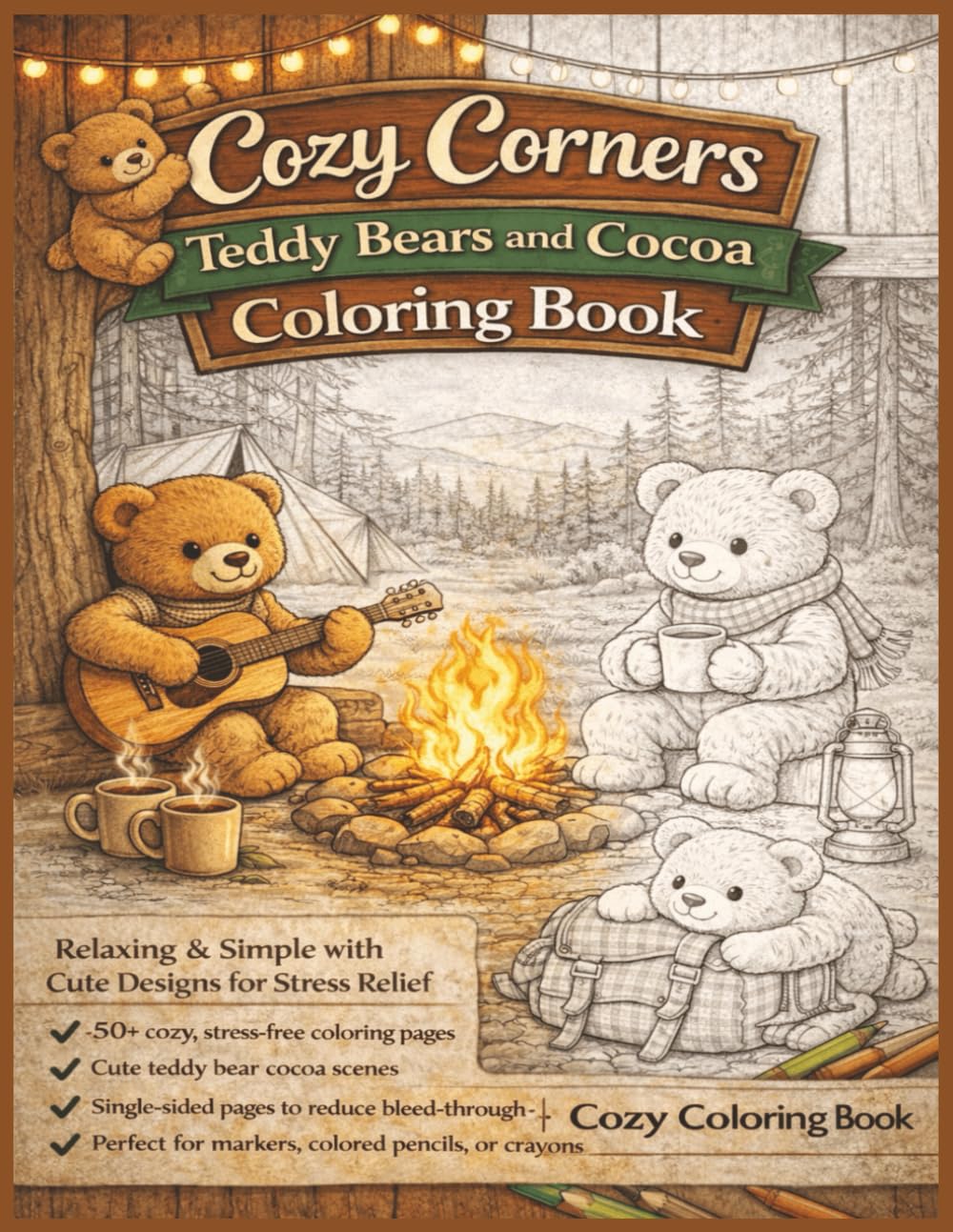 Cozy Corners: Teddy Bears & Cocoa: Relaxing & Simple Cute Designs for Stress Relief and Calm (Cozy Corners Coloring Collection)