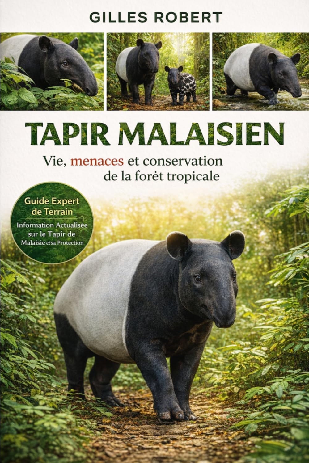 TAPIR MALAISIEN: Vie, menaces et conservation de la forêt tropicale
