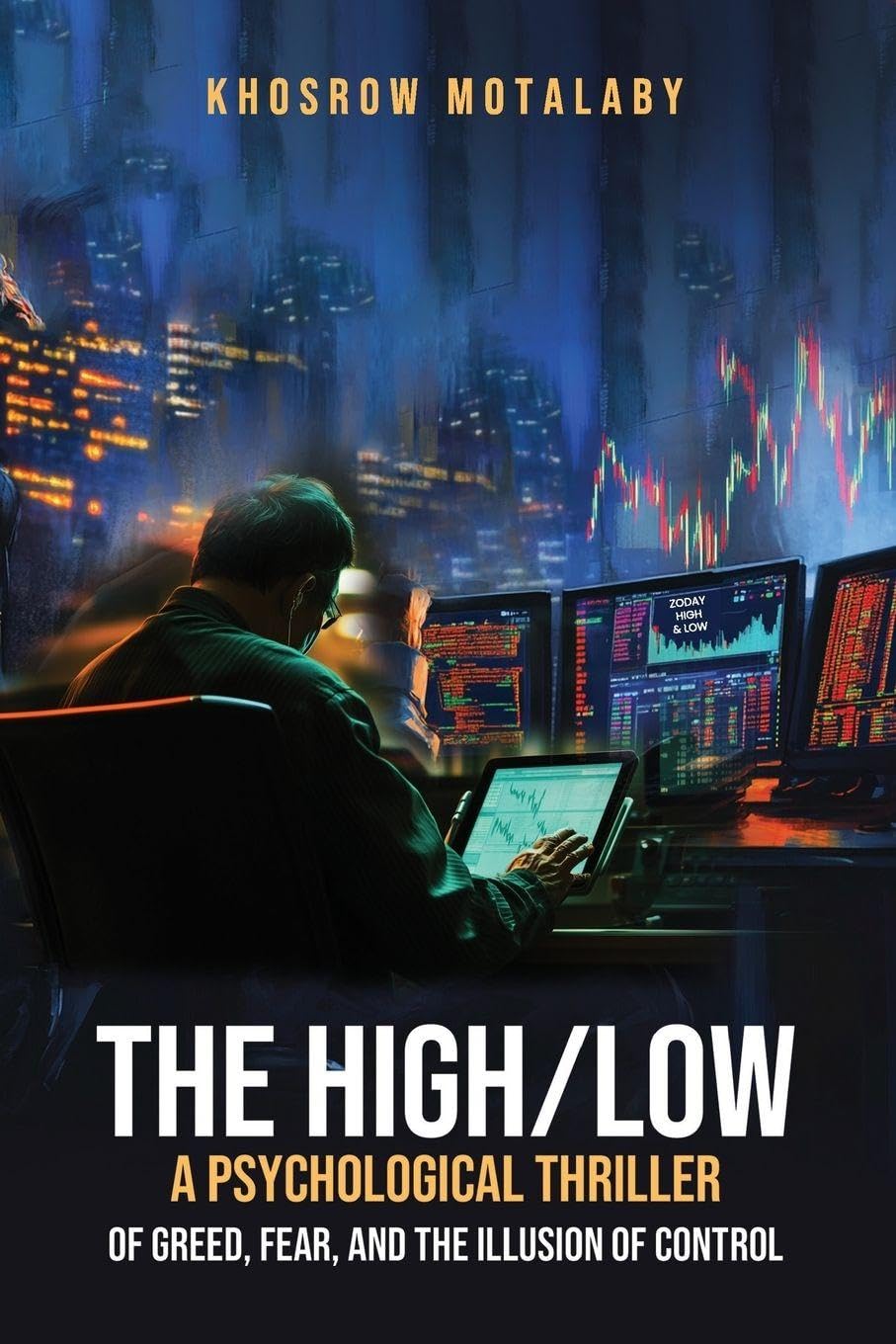 The High/Low A Psychological Thriller of Greed, Fear, and the Illusion of Control