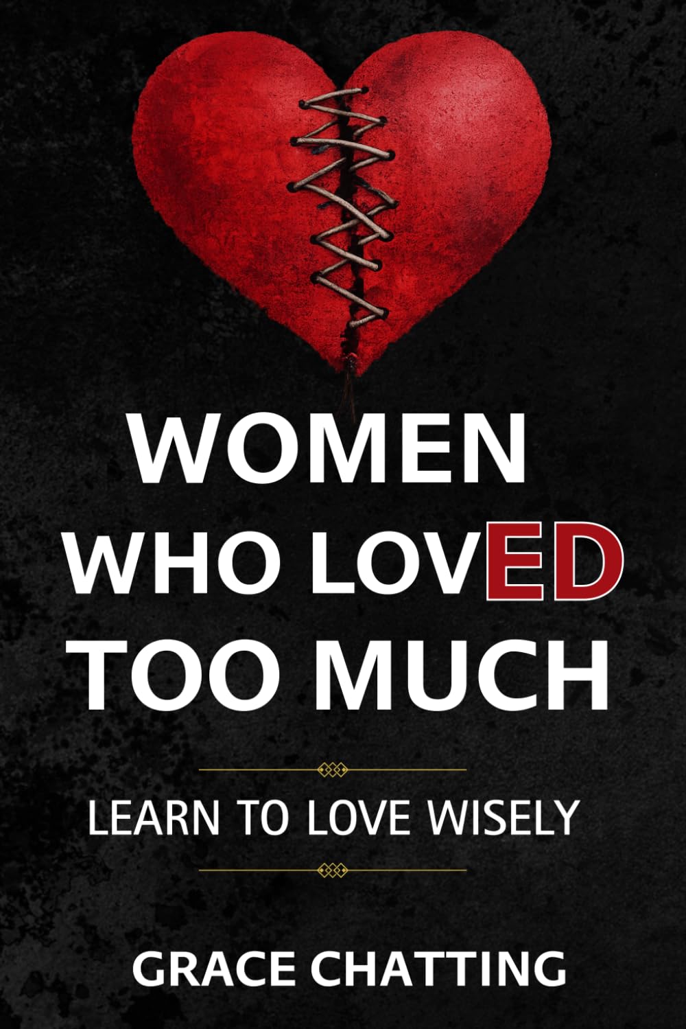 Women Who LovED Too Much