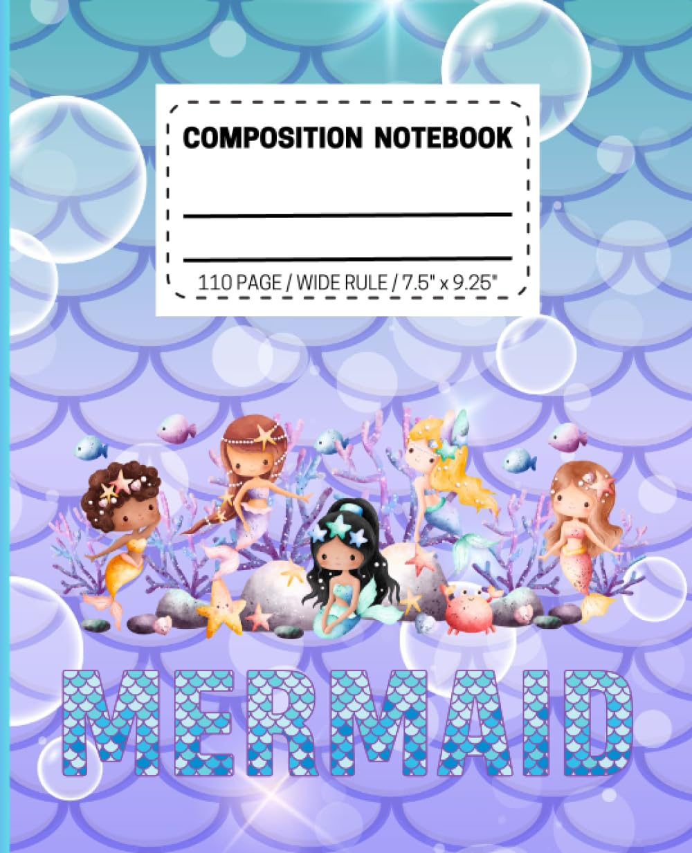 Composition Notebook: Mermaid Squad: Cute Mermaid Composition Notebook for girls, School Essentials, 110 Wide Ruled Lined Pages, 7.5" x 9.25"