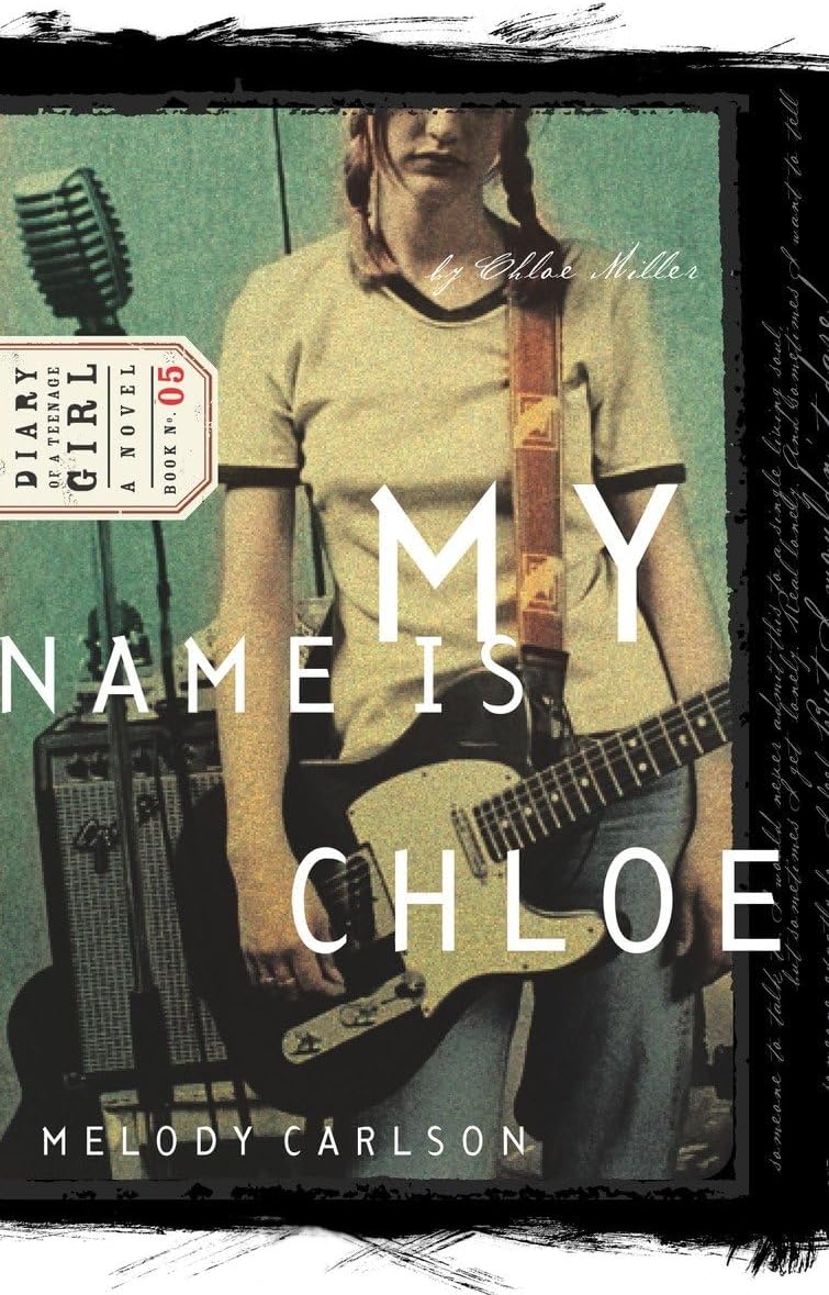 My Name Is Chloe: Chloe: Book 1 (Diary of a Teenage Girl)