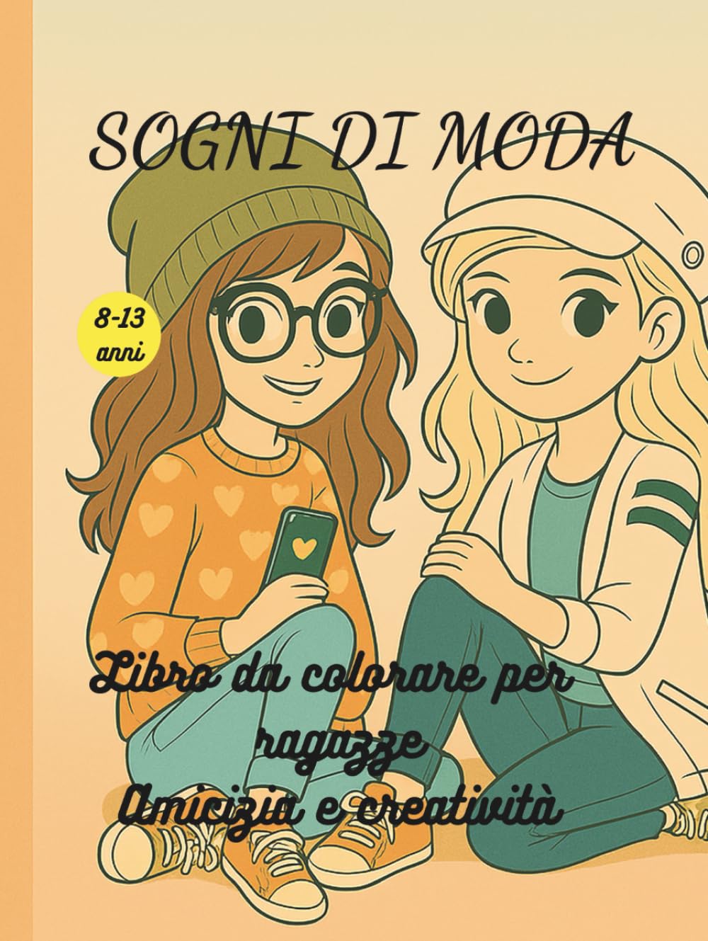 SOGNI DI MODA: Libro da colorare per ragazze su amicizia e creatività