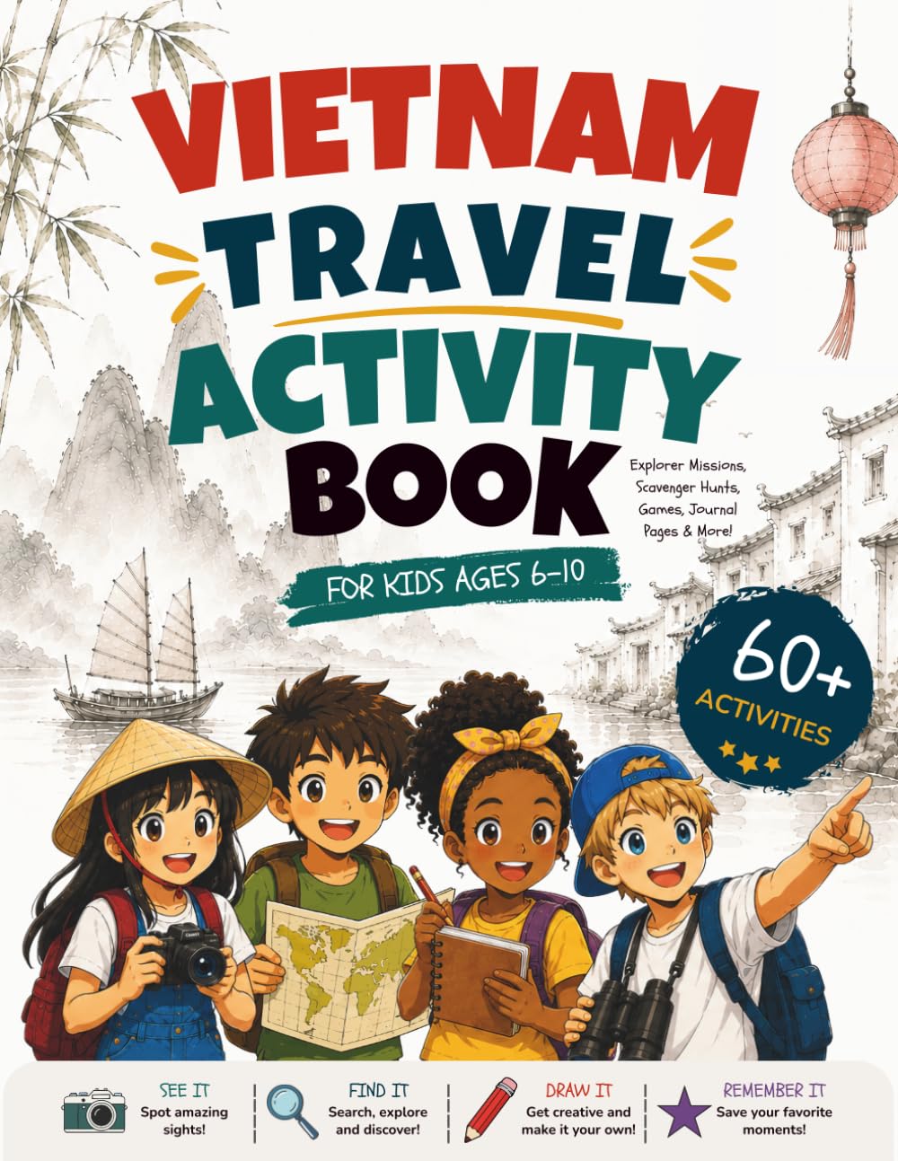 Vietnam Travel Activity Book for Kids Ages 6-10: Scavenger Hunts, Games, Challenges, Fun Facts and Travel Missions for Family Trips