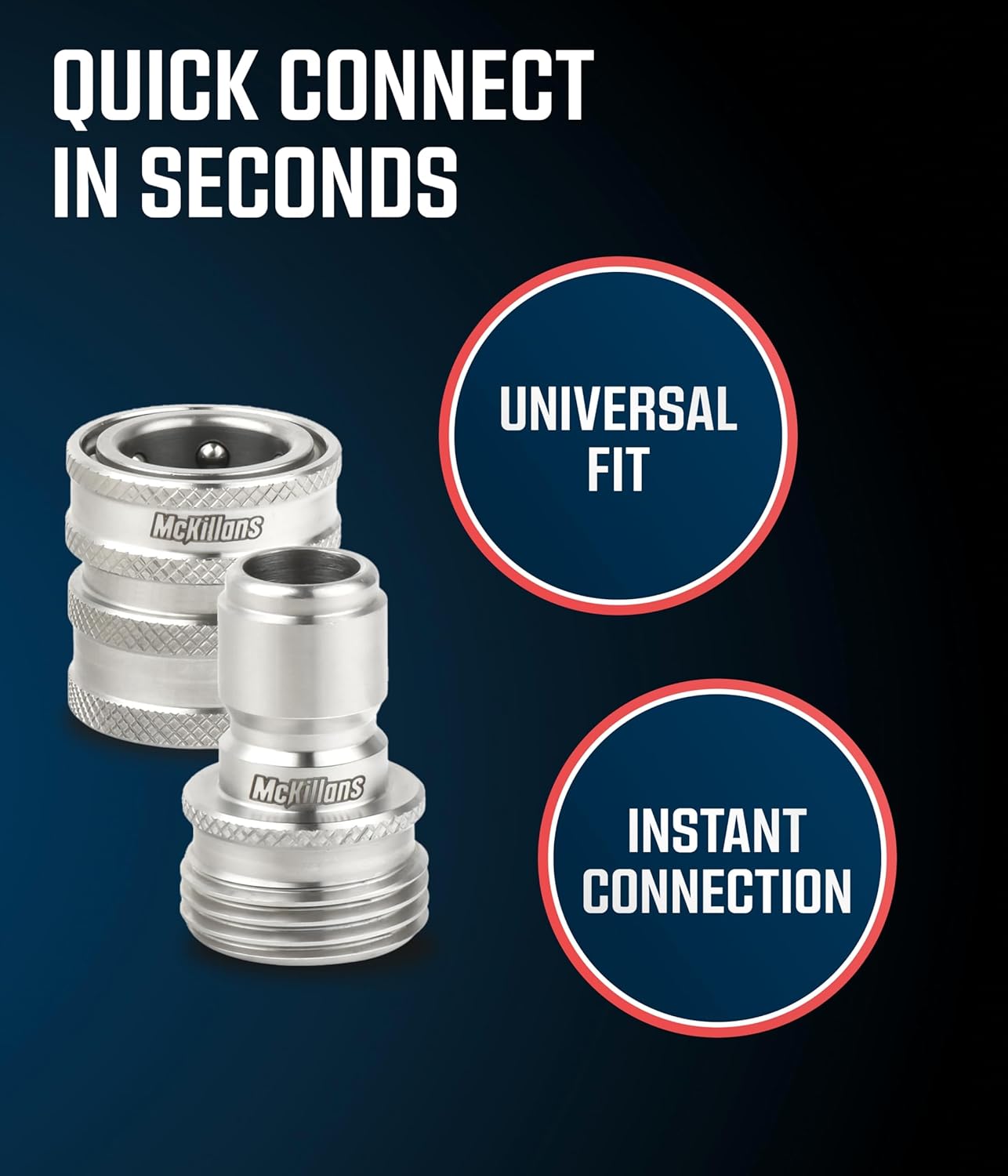McKillans® Garden Hose Quick Connect Pair [UNIVERSAL FIT] - Stainless Steel Quick Connect Hose Fittings - Water Hose Connectors - Quick Disconnect Adapter - EASY INSTANT CONNECTION
