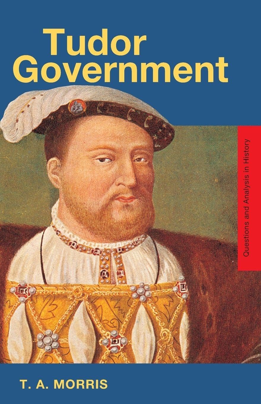 Tudor Government by T.A. Morris - 9780415191494