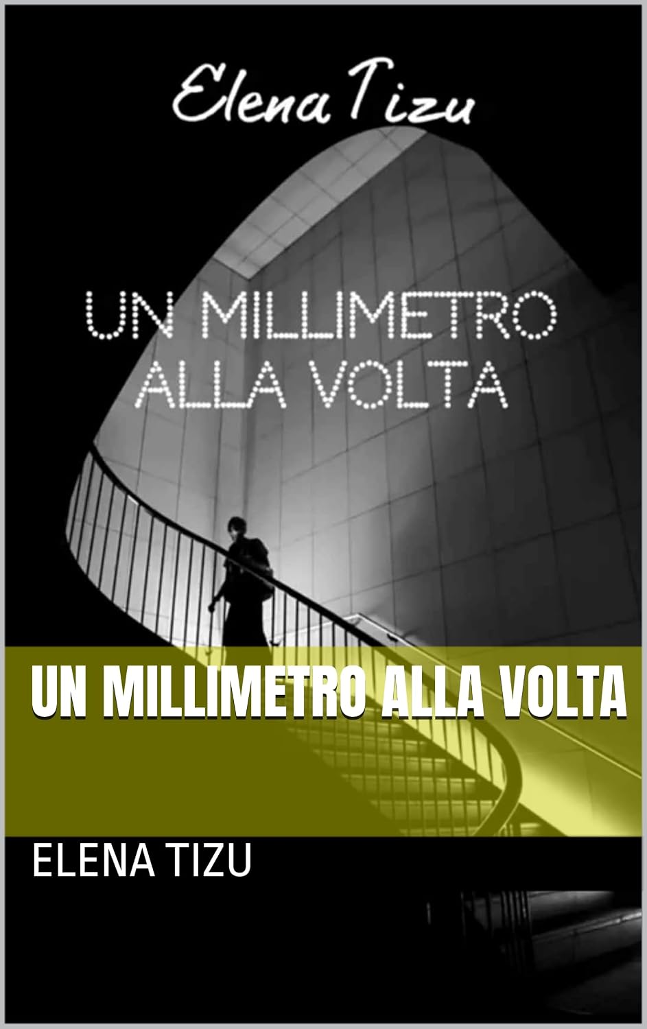 Un millimetro alla volta (Italian Edition)