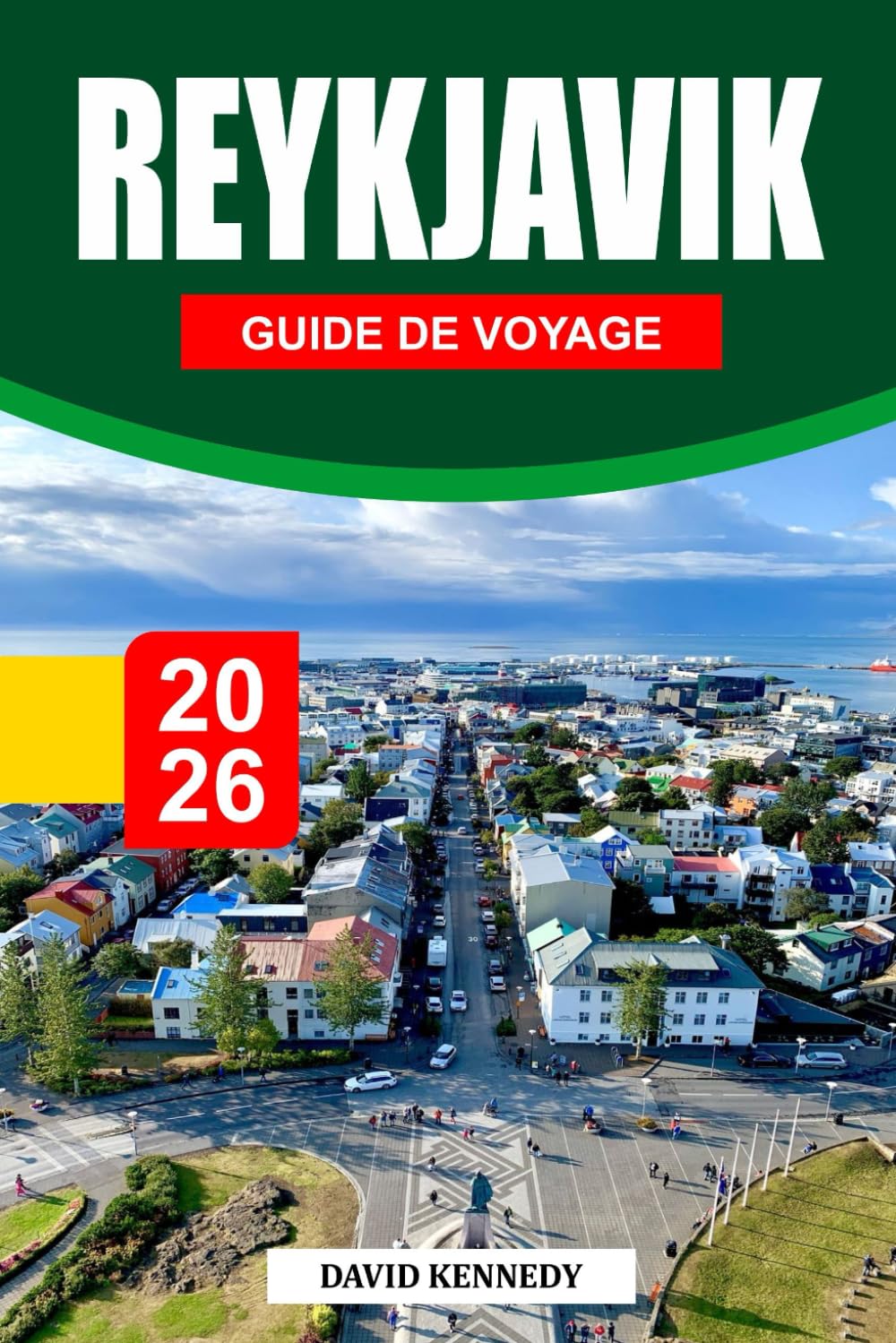 REYKJAVIK GUIDE DE VOYAGE 2026: La capitale de l'Islande sculptée par le vent, où la chaleur géothermique et le sable nordique se rencontrent à la lisière de l'Arctique
