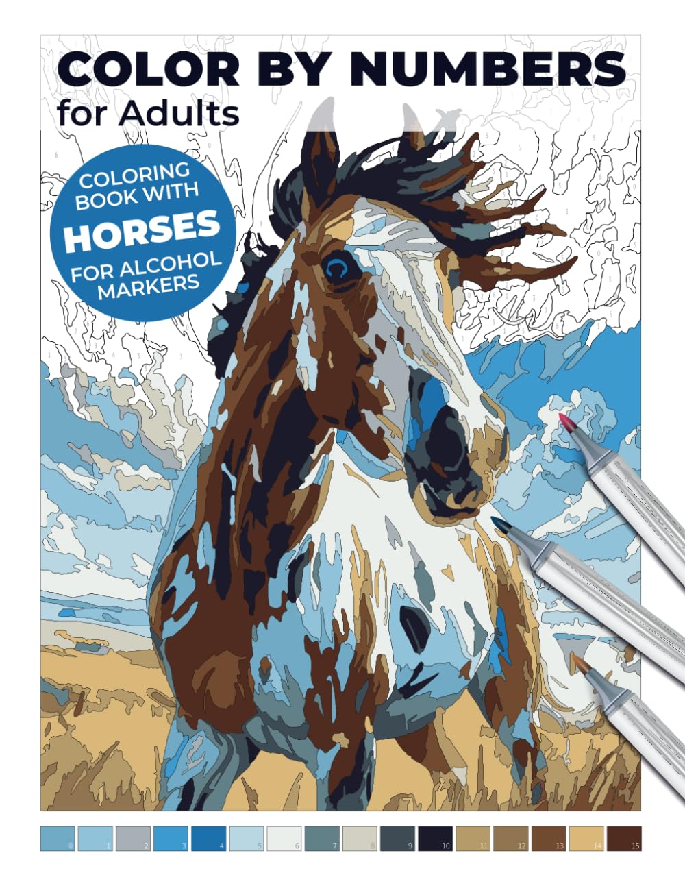 Color by Numbers for Adults: Coloring Book with Horses for Alcohol Markers: Peaceful Animal Landscapes: A Stress Relief Adventure (Color by Numbers for Adults: An Alcohol Marker Coloring Book)