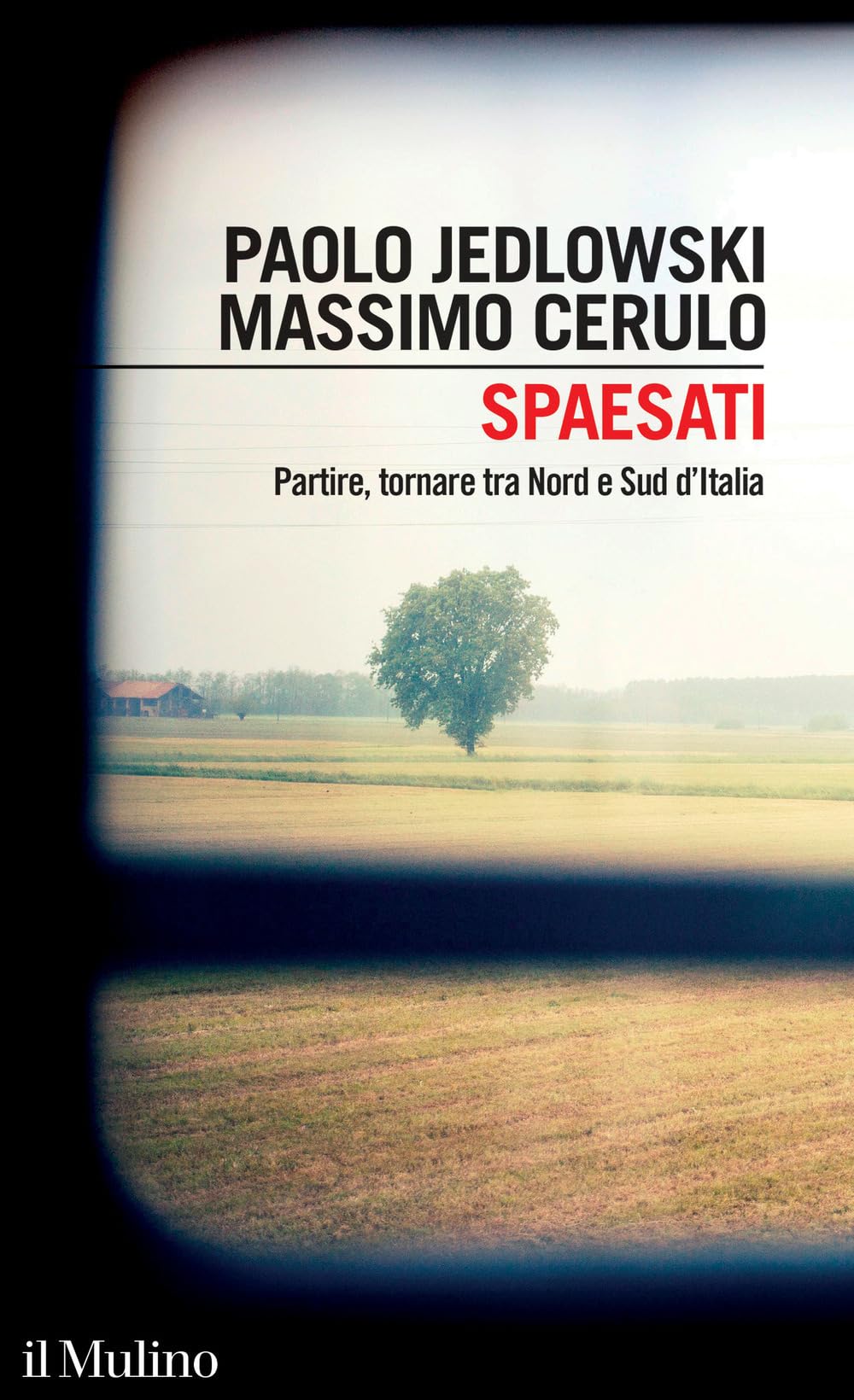 Spaesati. Partire, Tornare Tra Nord E Sud D'italia - 4