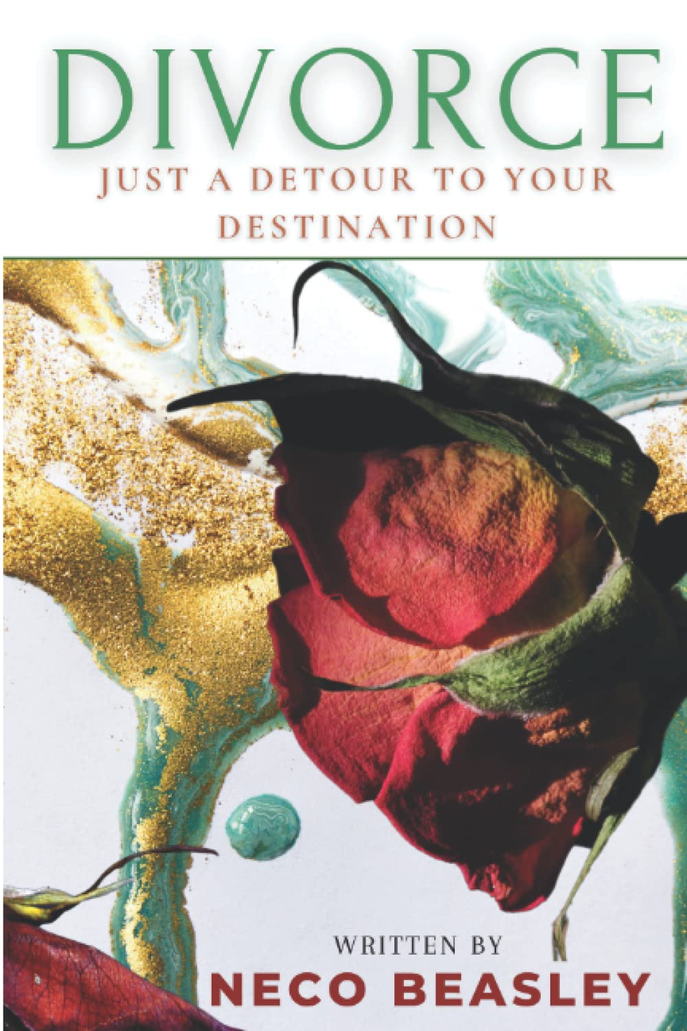 DIVORCE- Just a Detour to Your Destination: The Ultimate Divorce Workbook to get on with your life AFTER DIVORCE.