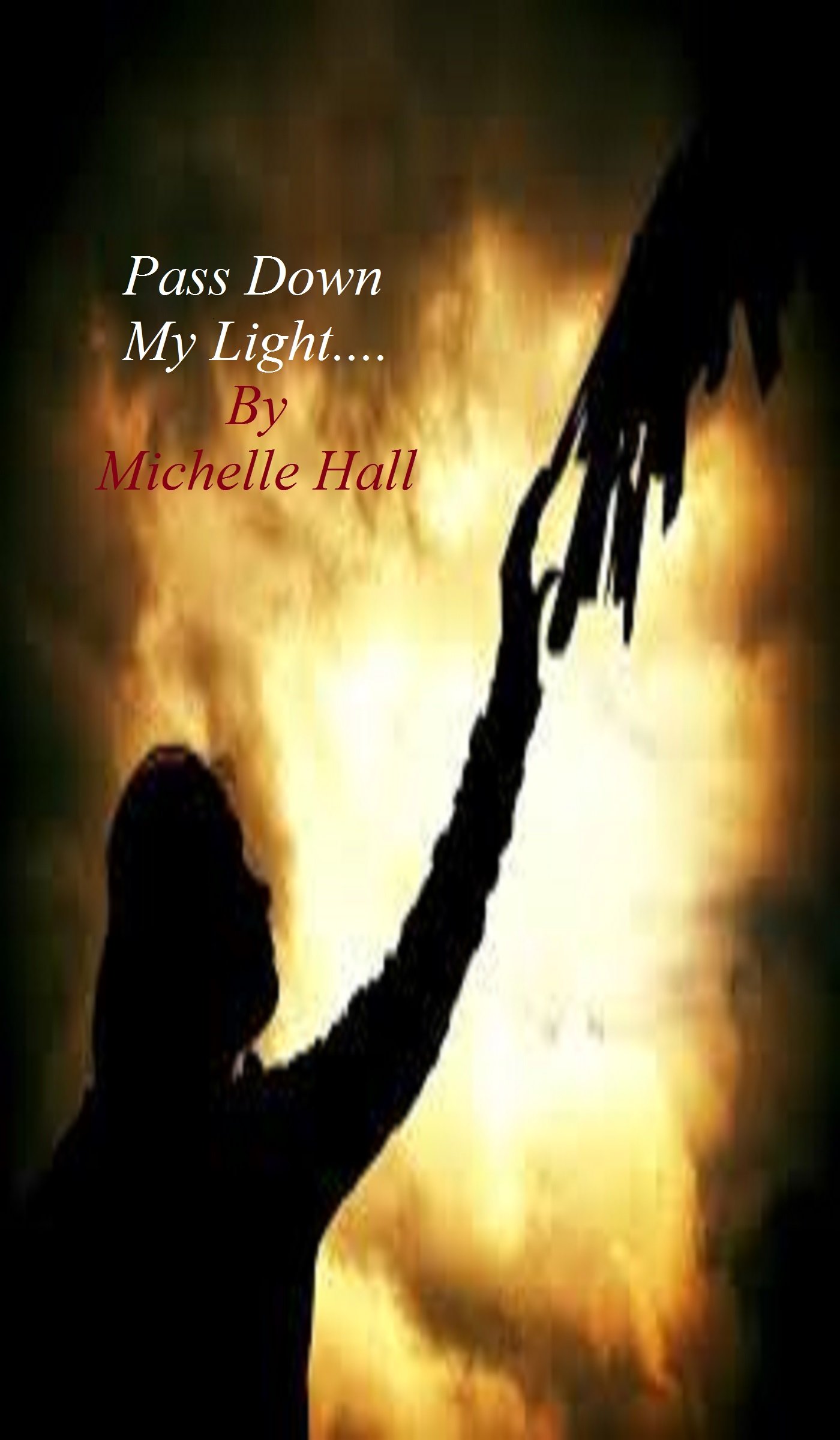 PASS DOWN MY LIGHT