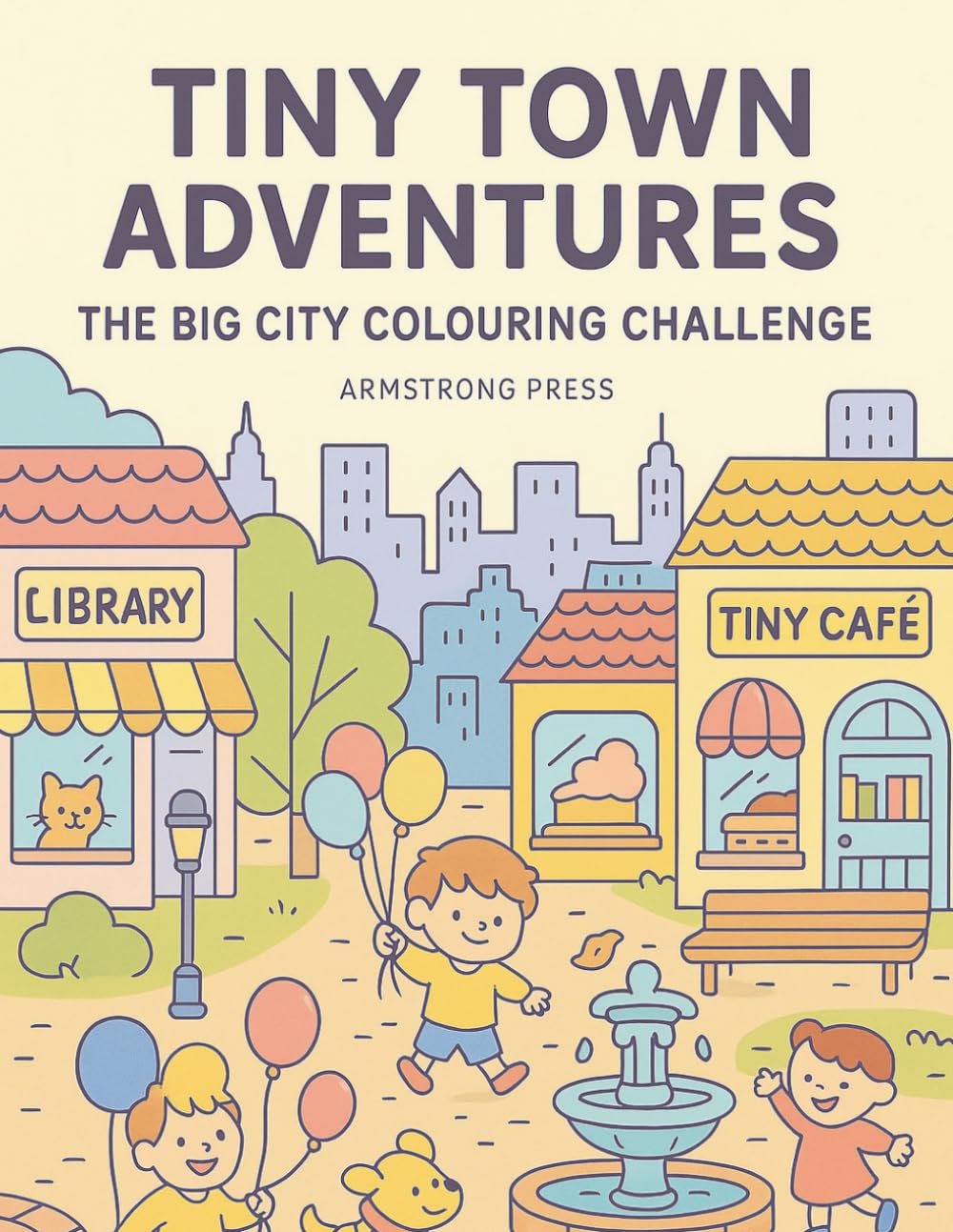 Tiny Town Adventures: The Big City Colouring Challenge: Detailed scenes and cozy corners for creative kids ages 7–10