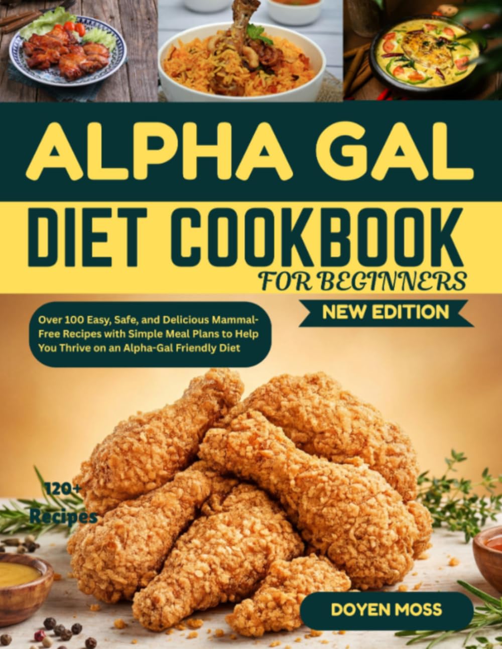 Alpha Gal Diet Cookbook for Beginners: Over 100 Easy, Safe and Delicious Mammal-Free Recipes with Simple Meal Plans to Help You Thrive on an Alpha-Gal Friendly Diet